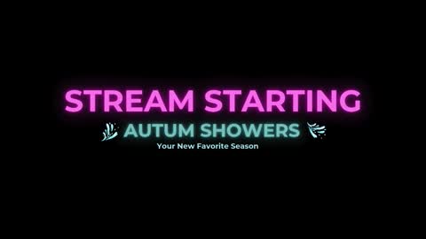 Autum Showers online show from March 1, 10:42 pm